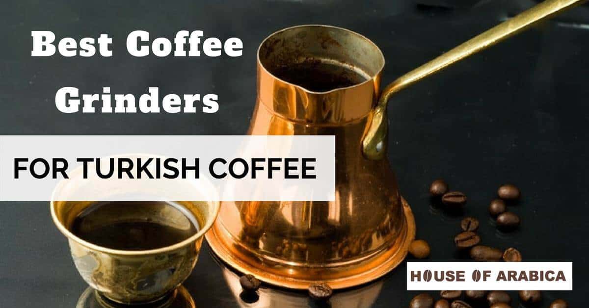 Best Turkish Coffee Grinder